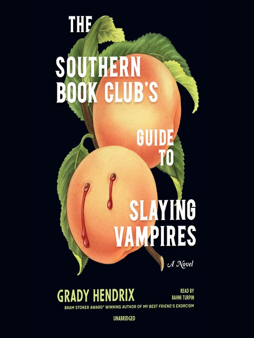 Grady Hendrix创作的The Southern Book Club's Guide to Slaying Vampires作品的详细信息 - 可供借阅